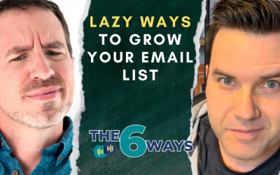 6 Ways To Lazily Grow Your Email List with Cody Burch