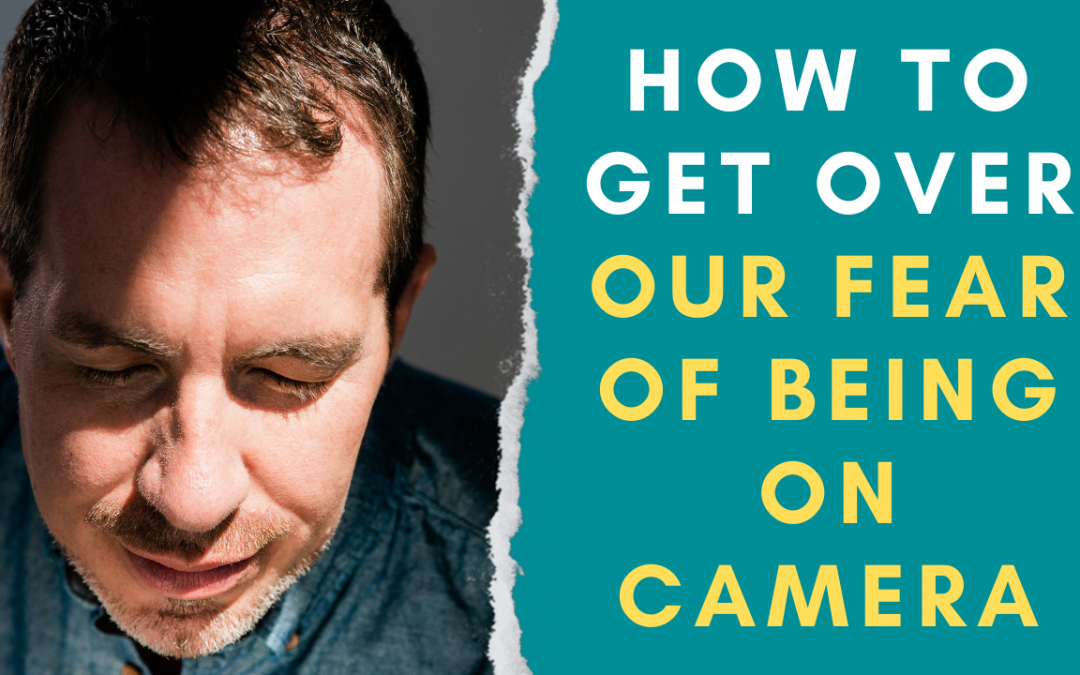 6 Ways Entrepreneurs Got Over Their Fear Of Being On Camera